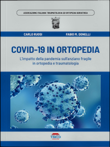 Covid-19 in ortopedia. L’impatto della pandemia sull’anziano fragile in ortopedia e traumatologia